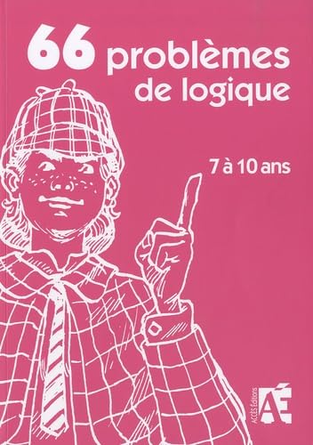 66 PROBLEMES DE LOGIQUE 7 à 9 ans: Pour apprendre à raisonner aux enfants de 7 à 10 ans Non-fiction