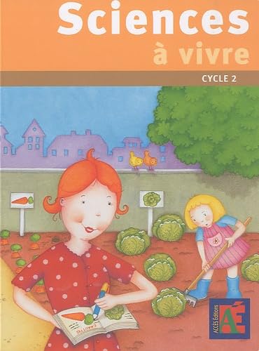 Sciences à vivre cycle 2: Pour découvrir le monde du vivant et de la Terre Non-fiction