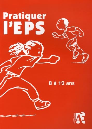 PRATIQUER L'EPS: Des activités physiques et sportives au cycle 3 Non-fiction