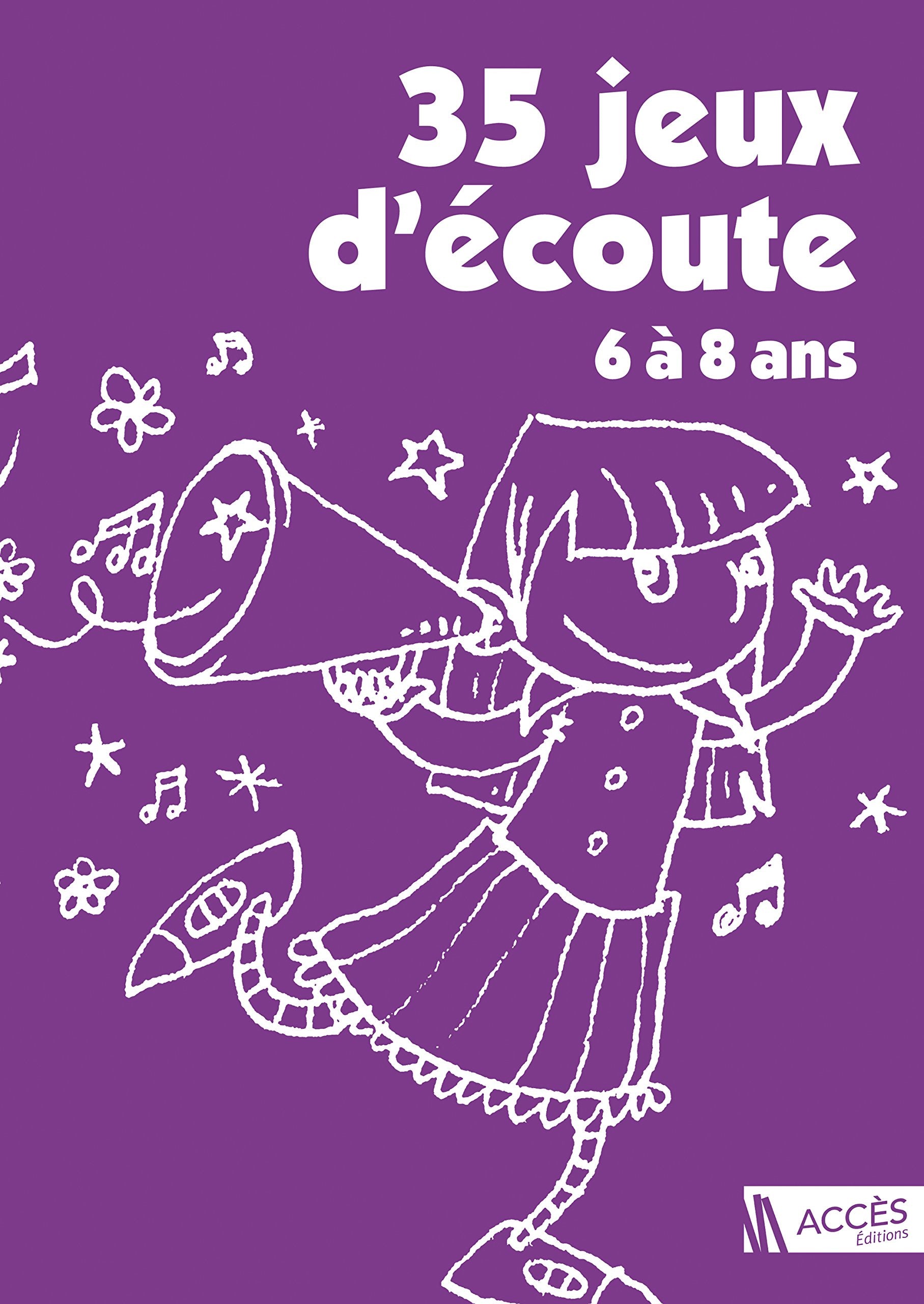 35 JEUX D'ÉCOUTE: Pour développer l'attention des enfants de 6 à 8 ans Non-fiction