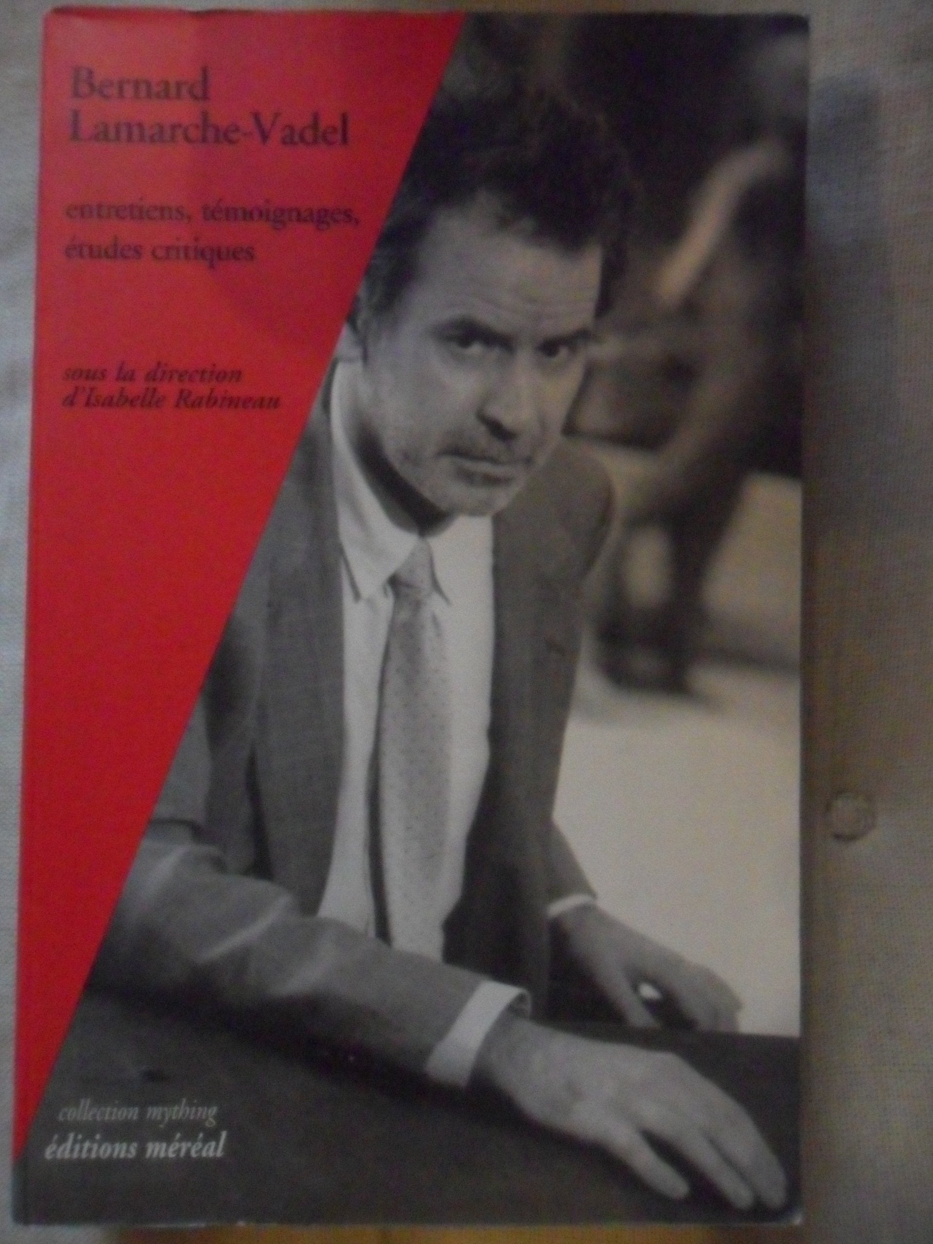 Bernard Lamarche-Vadel: Entretiens, témoignages, études critiques book