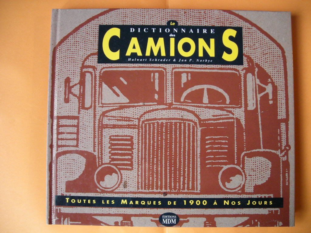 Le dictionnaire des camions: Toutes les marques de 1900 à nos jours Leisure & Fun