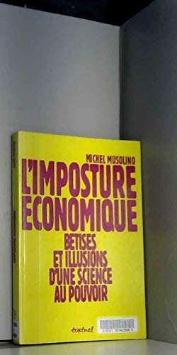 L'Imposture économique : Bétises et illusions d'une science au pouvoir book