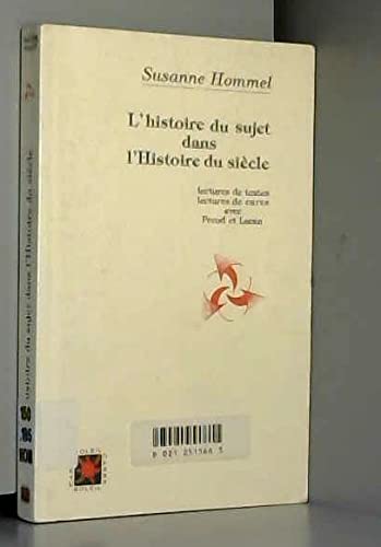 L'histoire du sujet dans l'histoire du siècle: Lectures de textes, lectures de cures avec Freud et Lacan Books