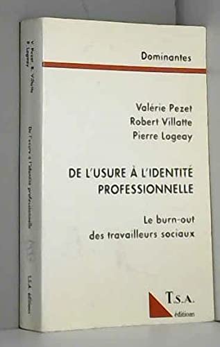 De l'usure a l'identité professionnelle : le burn-out des travailleurs sociaux ****(tsa)*** Books