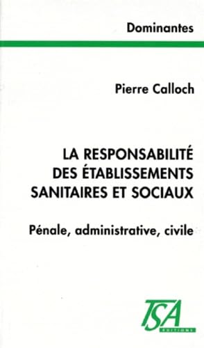 La Responsabilite Des Etablissements Sanitaires Et Sociaux. Penale, Administrative, Civile book