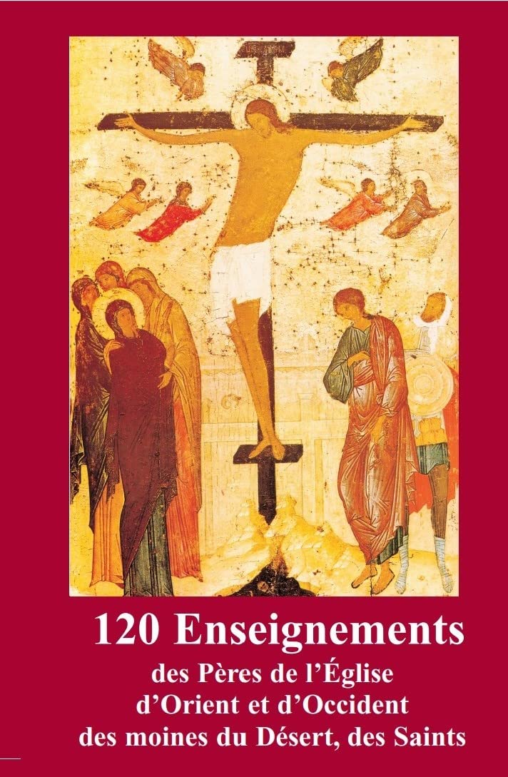 120 Enseignements des pères de l’Eglise d’Orient et d’Occident: une parole qui construit la vie Religion & Esotericism