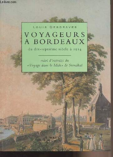 Voyageurs à Bordeaux : du dix-septième siècle à 1914. Voyage dans le Midi : extraits Books