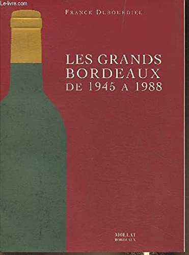 Les grands bordeaux de 1945 a 1988 / etat et avenir, les millesimes et les meilleurs vins (Mollat) Books