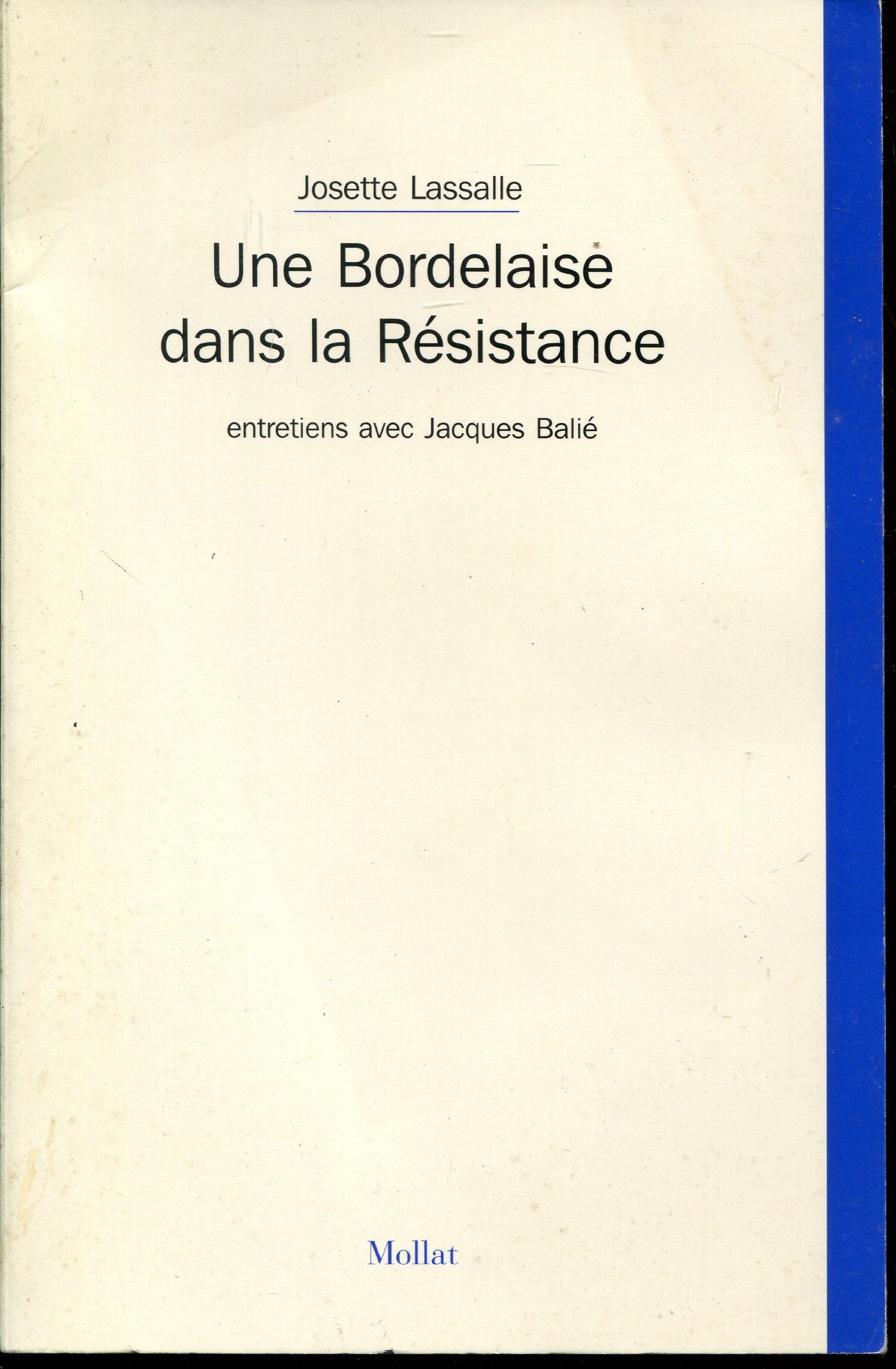 Une Bordelaise dans la Résistance : entretiens avec Jacques Balié book
