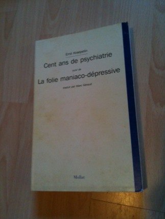 Cent ans de psychiatrie suivi de La folie maniaco-dépressive Books