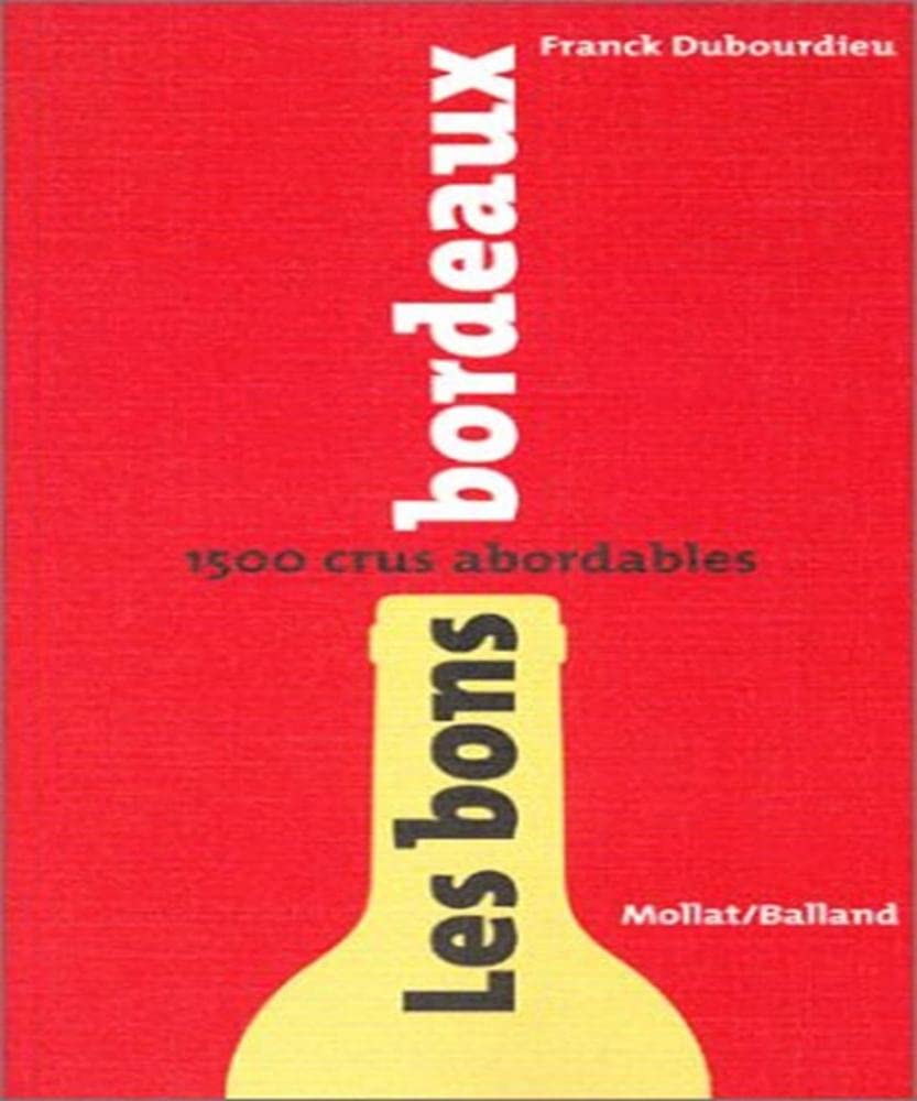 Les bons bordeaux: 1500 crus abordables Books