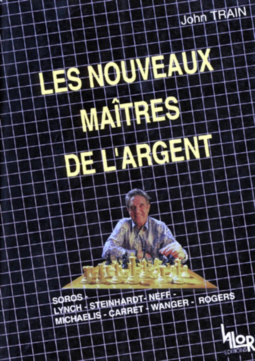 Nouveaux Maitres Argent: Les stratégies gagnantes de Soros, Lynch, Steinhardt, Rogers, Neff, Wanger, Michaelis, Carret Leisure, Home & Garden