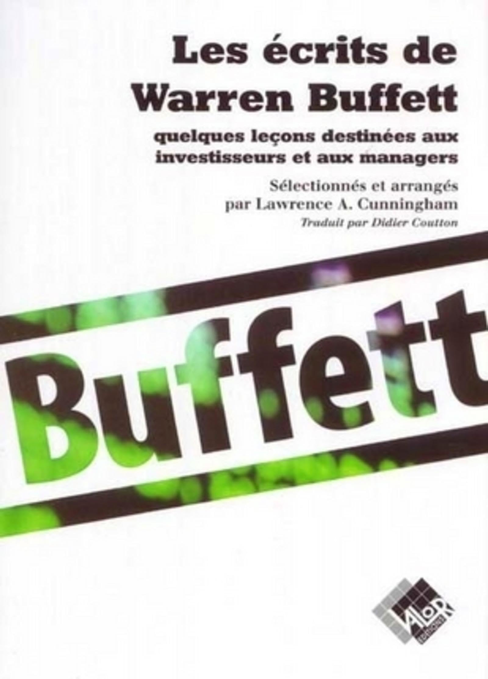 LES ECRITS DE WARREN BUFFETT. QUELQUES LECON DESTINEES AUX INVESTISSEURS ET AUX: Quelques leçons destinées aux investisseurs et aux managers Business & Technology