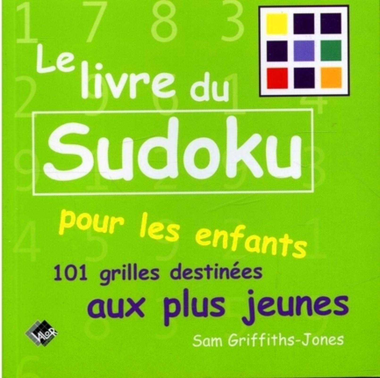 LE LIVRE DU SUDOKU POUR LES ENFANTS. 101GRILLES AUX PLUS JEUNES: 101 Grilles pour les plus jeunes Hobbies & Crafts