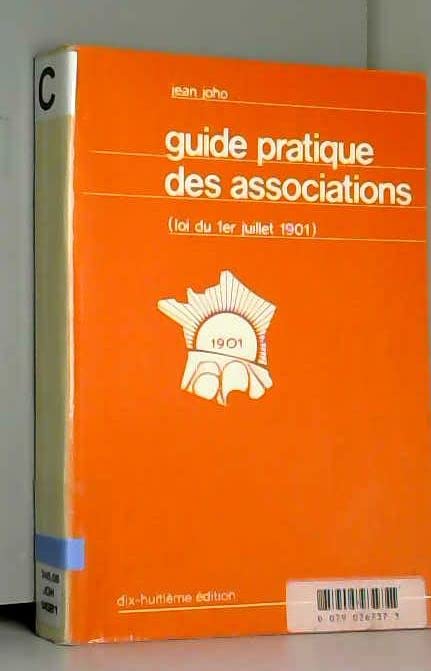 Guide pratique des associations : à l'usage des dirigeants, animateurs et membres d'associations book