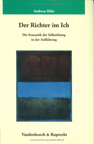 Der Richter Im Ich: Die Semantik Der Selbsttotung in Der Aufklarung book