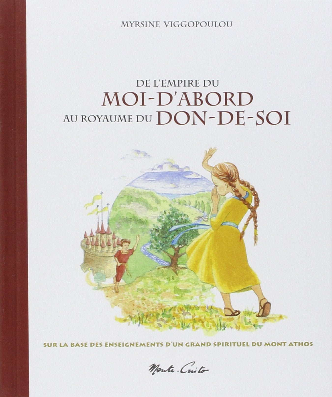 De l'empire du Moi-d'abord au royaume du Don-de-soi : Sur la base des enseignements de l'Ancien Païssios du mont Athos Fairy Tales & Legends