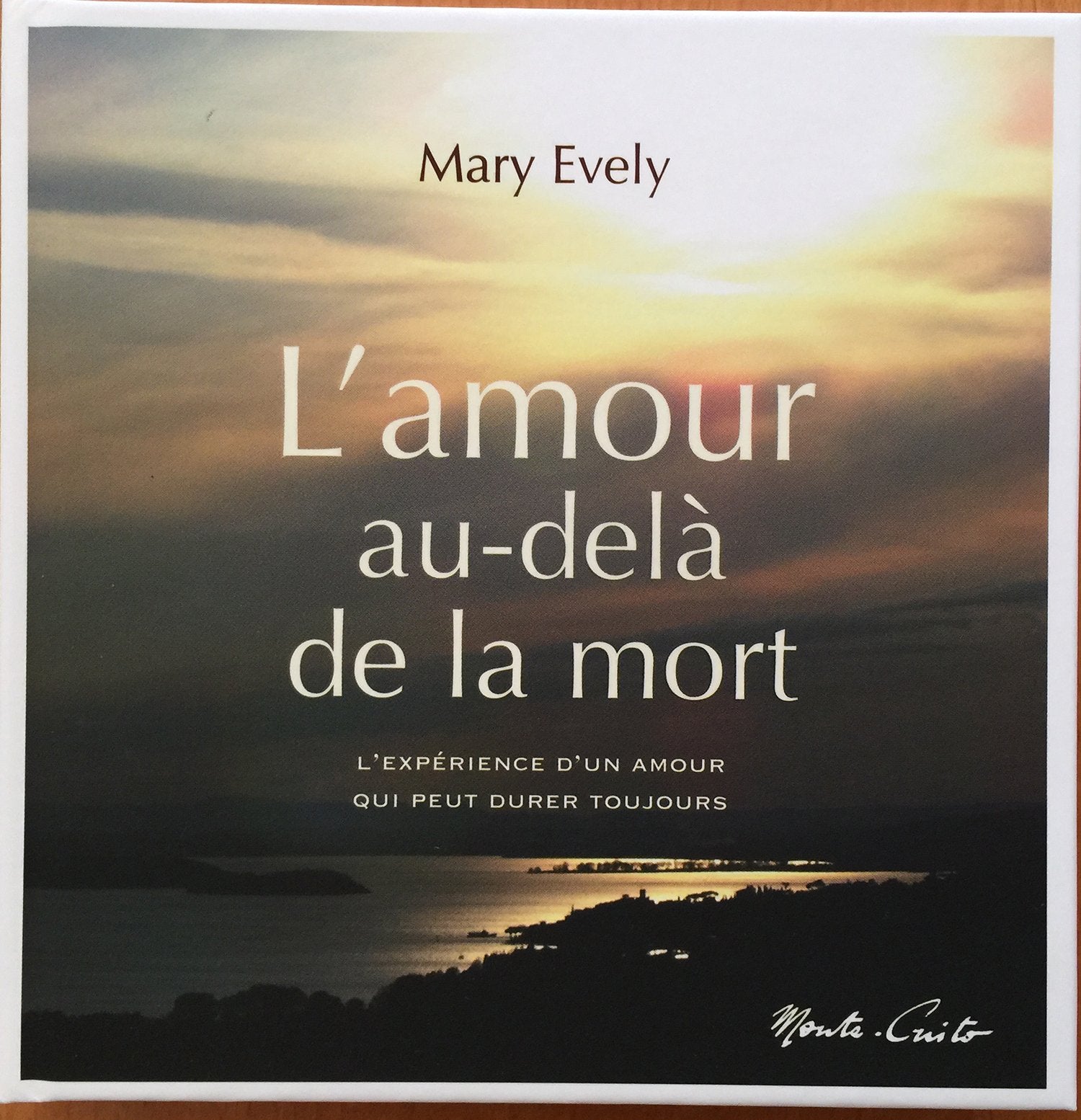 L'Amour au-delà de la Mort: L'expérience d'un amour qui peut durer toujours Books
