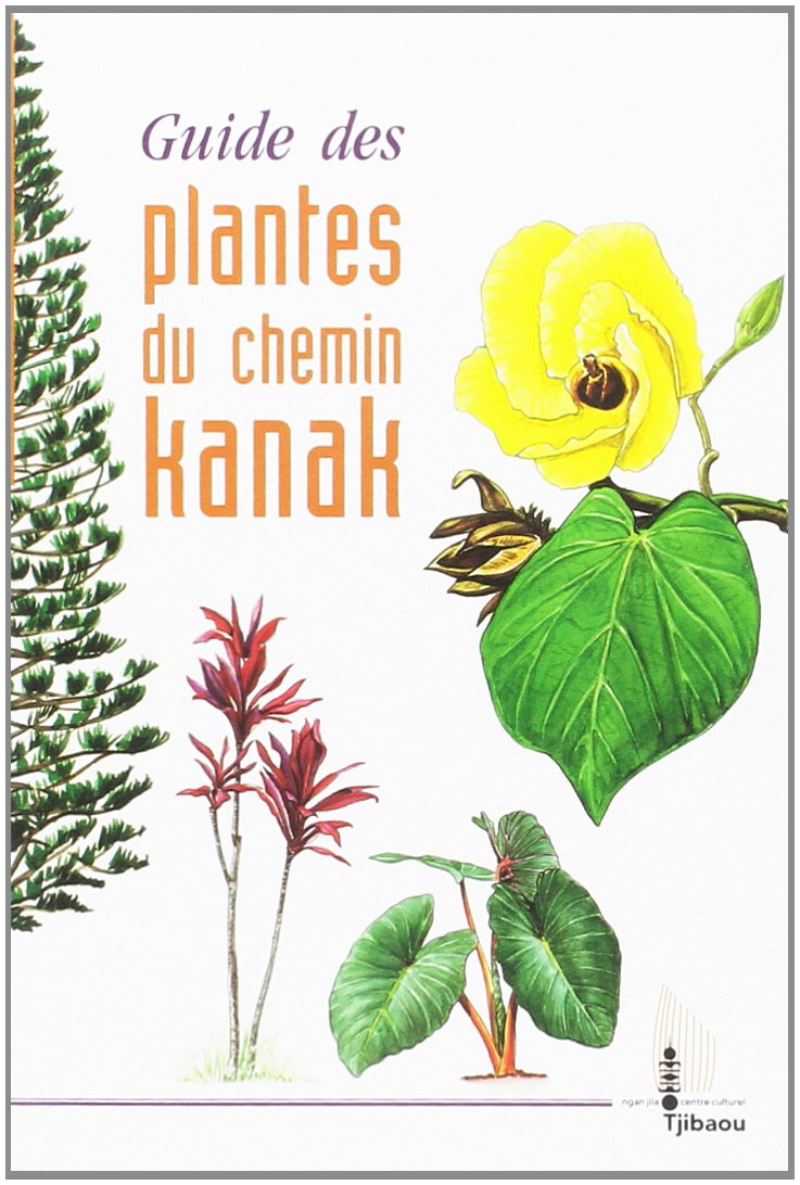 Guide des Plantes du Chemin Kanak Books