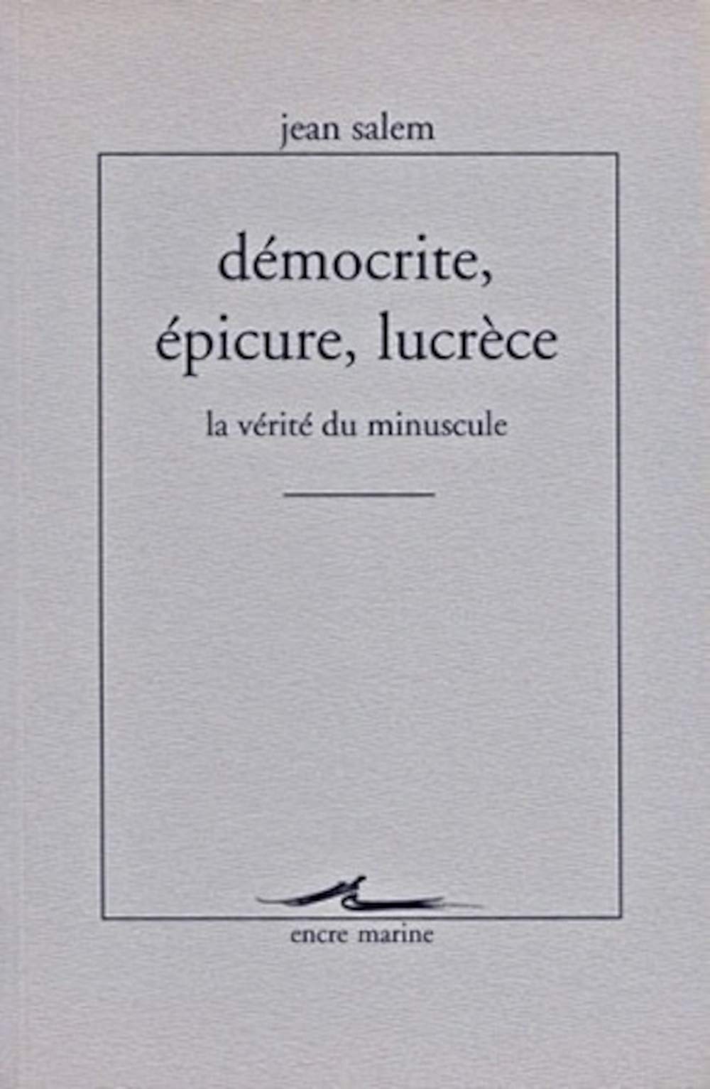 Democrite, Epicure, Lucrece: La Verite Du Minuscule (Hors-collection) Philosophy
