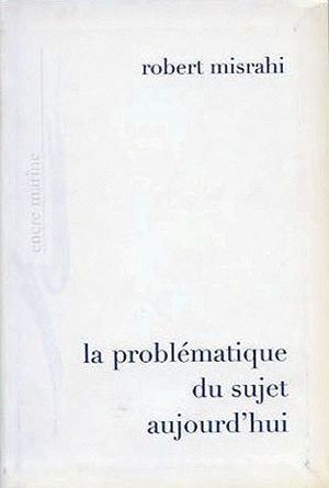 La Problématique du sujet aujourd'hui Philosophy