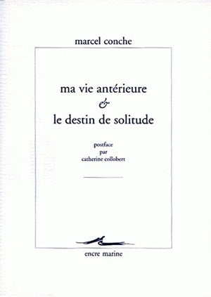 Ma vie antérieure et le destin de solitude Philosophy