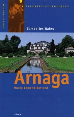 Arnaga : Musée Edmond-Rostand, Cambo-les-Bains book