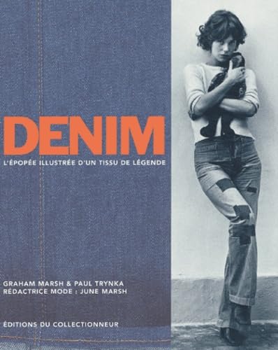Denim. L'Epopee Illustree D'Un Tissu De Legende Books