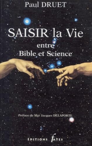 Saisir la vie entre Bible et science book