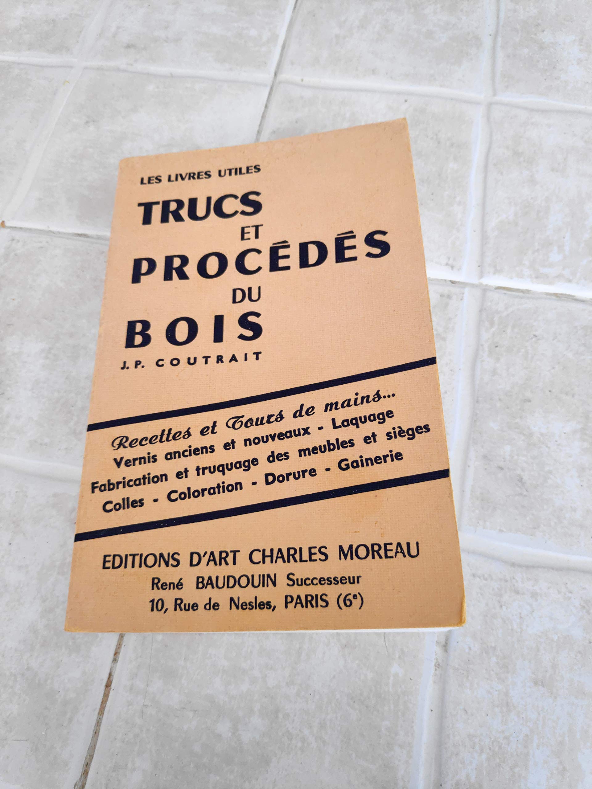Nouveaux trucs et procédés du bois (Les livres utiles) Books