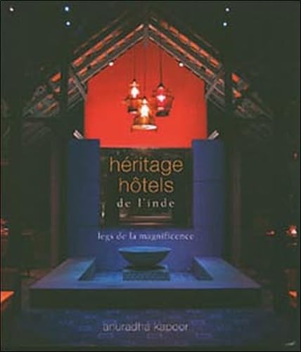 Héritage hôtels de l'Inde: Legs de la magnificence Books