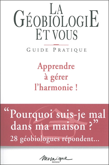 La géobiologie et vous : guide pratique : apprendre à gérer l'harmonie ! Books