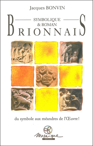 Brionnais symbolique et roman : du symbole aux méandres de l'oeuvre ! Reference Books