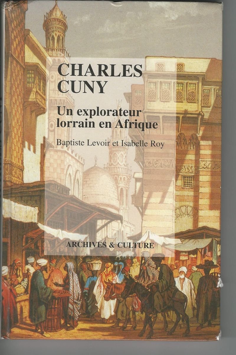 Charles Cuny: Un explorateur Lorrain en Afrique Books