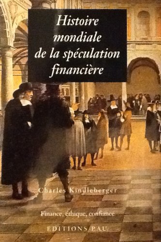 Histoire Mondiale De La Speculation Financiere book