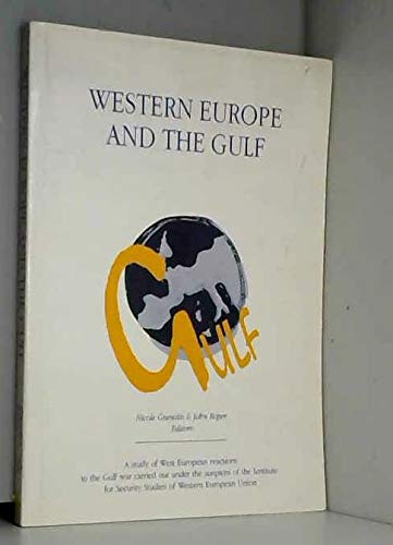 Western Europe and the Gulf: A study of West European reactions to the Gulf War Books