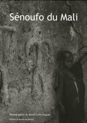 Sénoufo du Mali: Kènèdougou, terre de lumière book