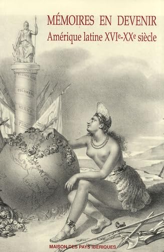 Mémoires en devenir: Amérique latine XVIe-XXe siècle book