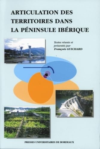 Articulation Des Territoires Dans La Peninsule Iberique. 4emes Journees D'Etudes Organisees Par Le Centre Nord Du Portugal-Aquitaine, 19-21 Novembre 1998 book