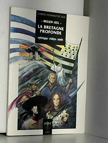 La Bretagne profonde : Breizh-Izel book