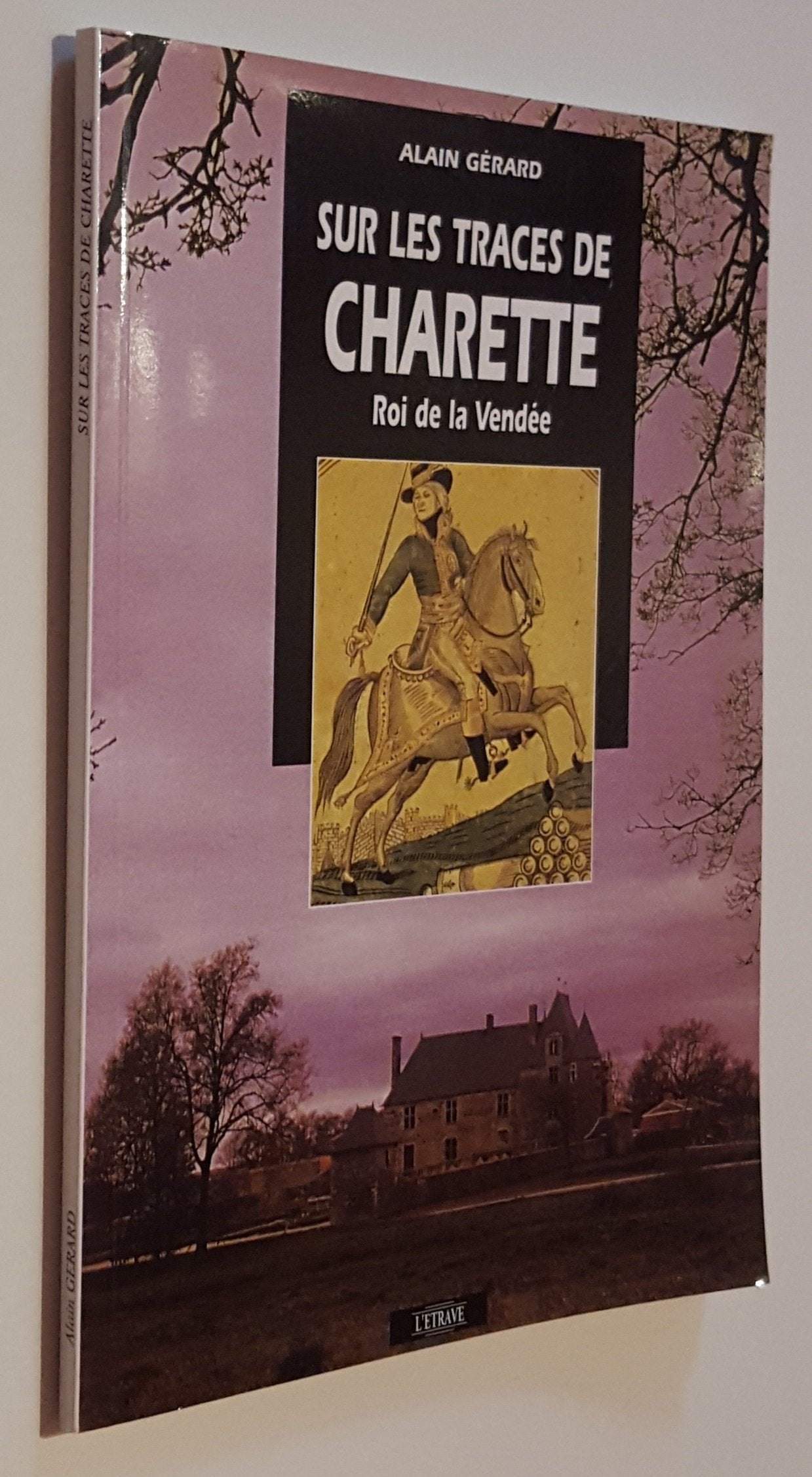 Sur les traces de Charette : roi de la Vendée book