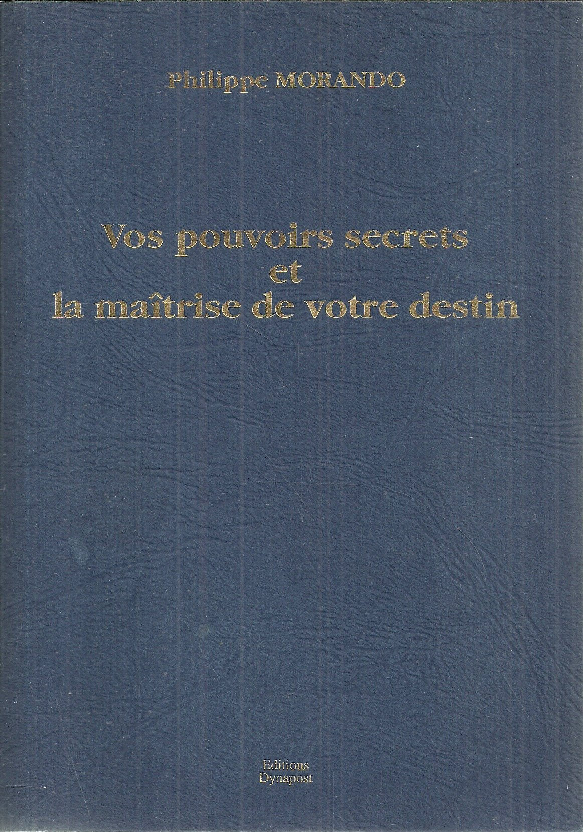 Vos pouvoirs secrets et la maîtrise de votre destin book