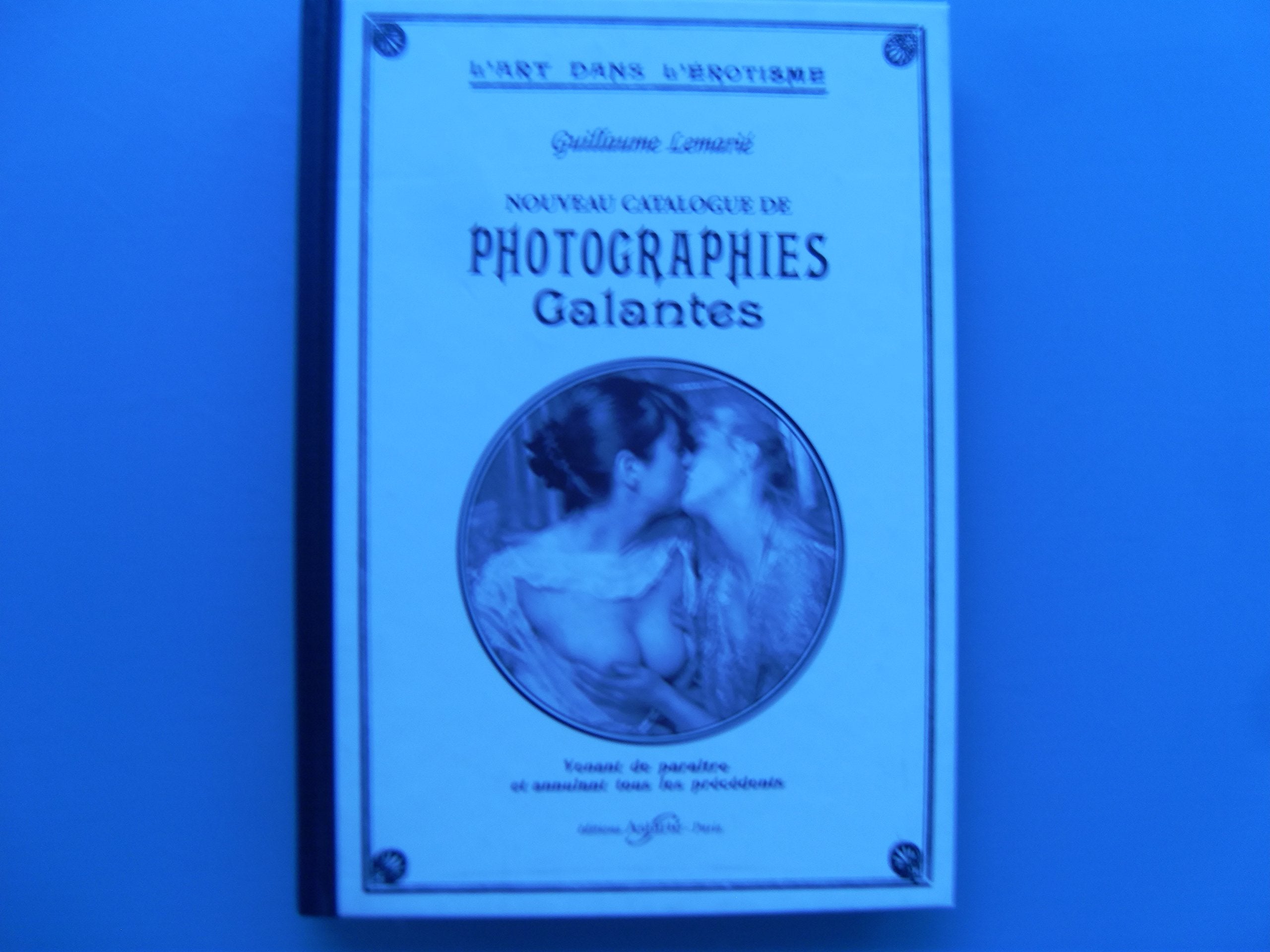 Nouveau catalogue de photographies galantes : l'art dans l'érotisme Books