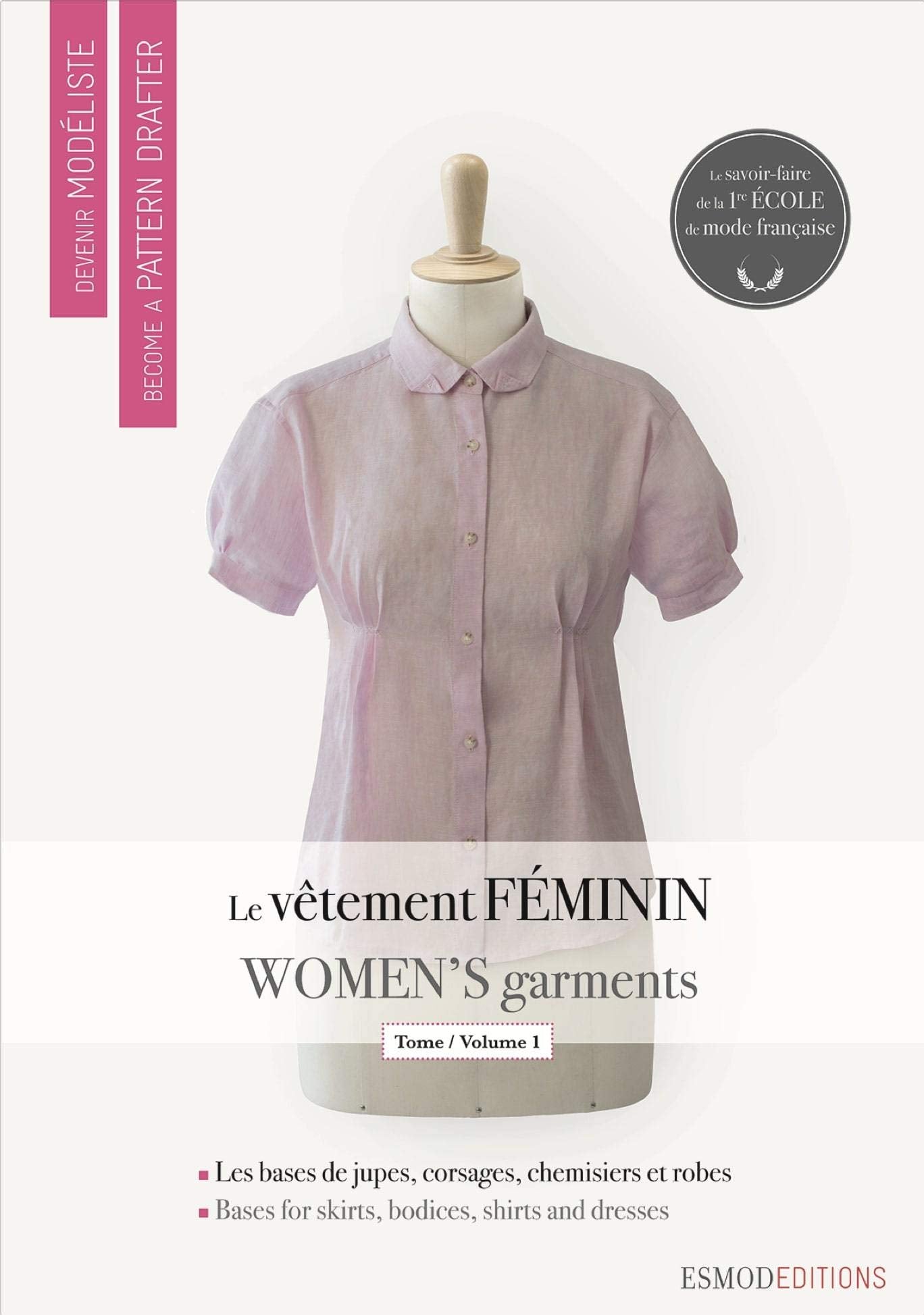 Women's Garments 1: Les bases de jupes, de corsages, de chemisiers et de robes (Become a Pattern Drafter Series, Band 1) Social Sciences