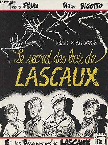 Le secret des bois de Lascaux et les "découvreurs" de Lascaux Books