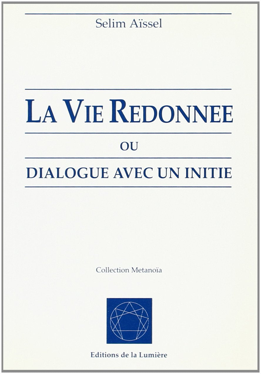 La vie redonnée ou Le dialogue avec un initié book