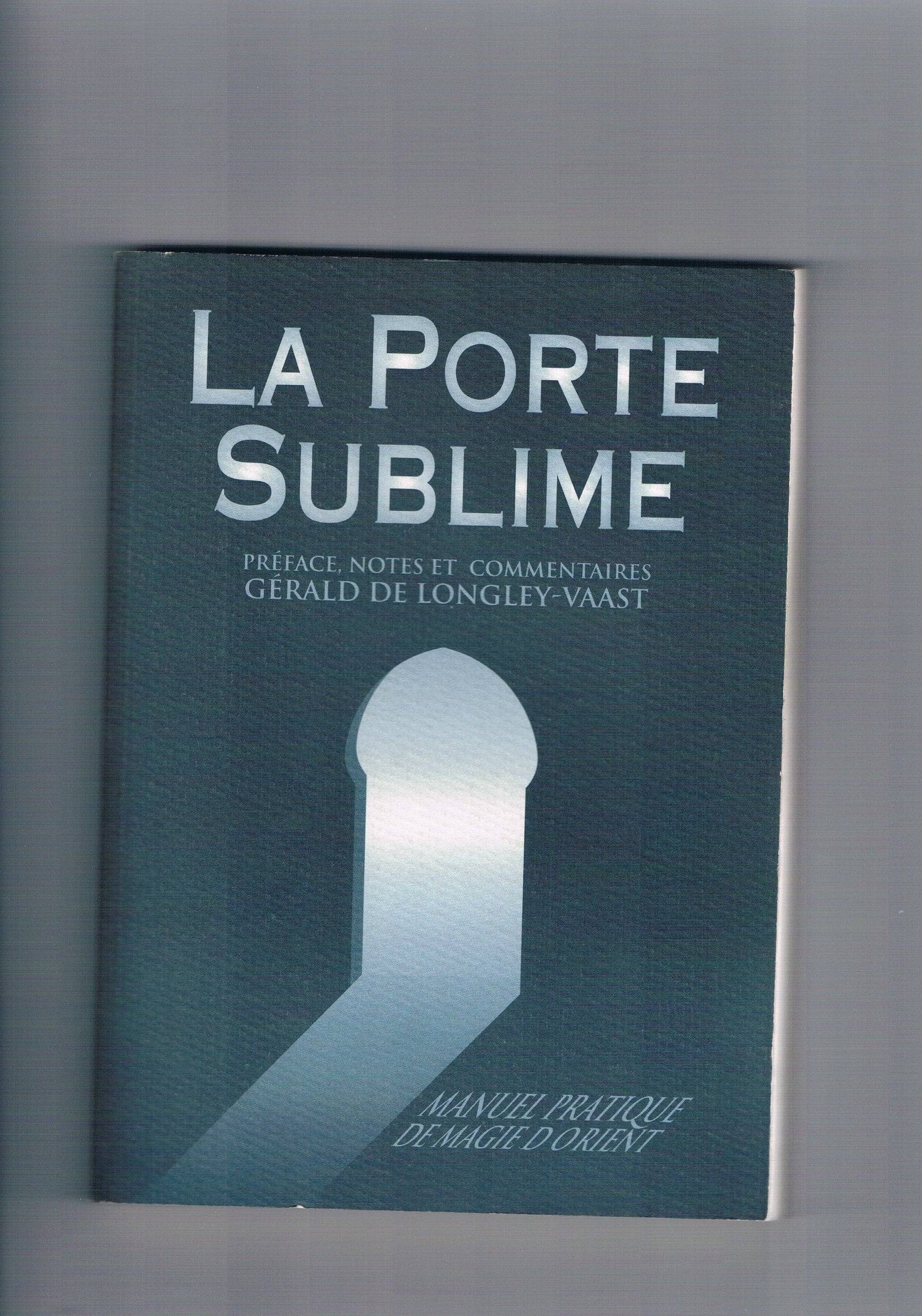 La porte sublime , Manuel pratique de magie d'orient book
