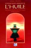 La magie secrète et bénéfique de l'huile book