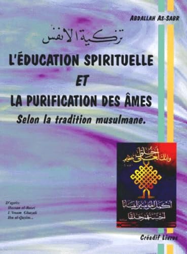 L'éducation spirituelle et la purification des âmes : selon la tradition musulmane book